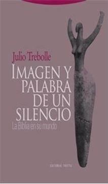 Imagen y Palabra de un Silencio "La Biblia en su Mundo"