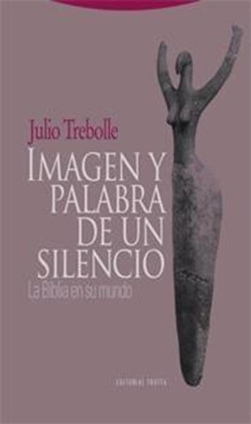 Imagen y Palabra de un Silencio "La Biblia en su Mundo"