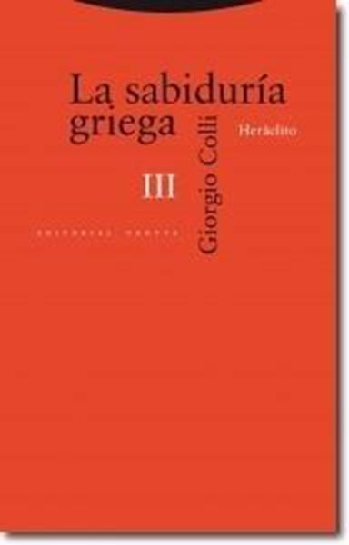 Sabiduría Griega, La Vol.III "Heráclito"