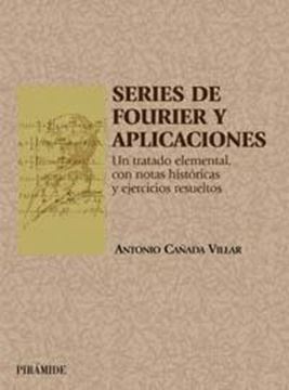 Series de Fourier y Aplicaciones :Un Tratado Elemental
