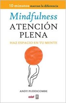 Mindfulness. Atención plena "Haz espacio en tu mente"