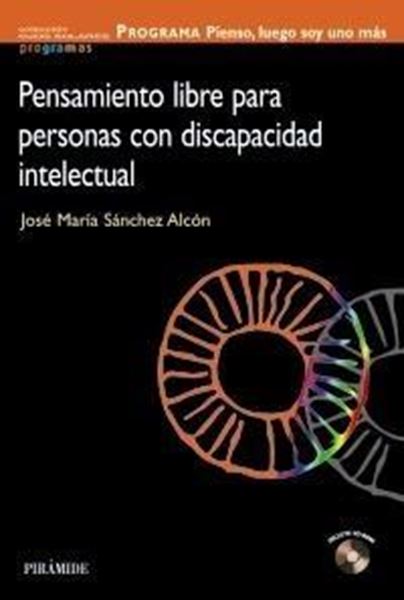 Programa Pienso, Luego Soy Uno Más "Pensamiento Libre para Personas con Discapacidad Intelectual"