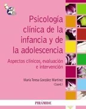 Psicología Clínica de la Infancia y de la Adolescencia "Aspectos Clínicos, Evaluación e Intervención"
