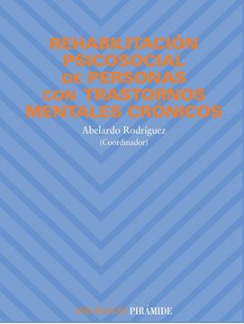 Rehabilitación Psicosocial de Personas con Trastornos Mentales Crónicos