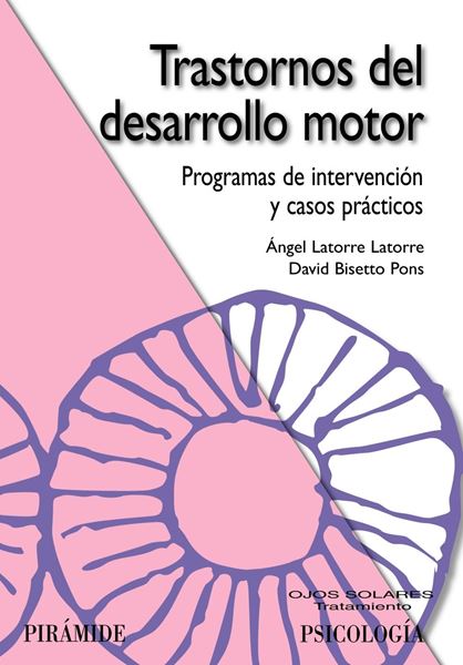 Trastornos del Desarrollo Motor "Programas de Intervención y Casos Prácticos"