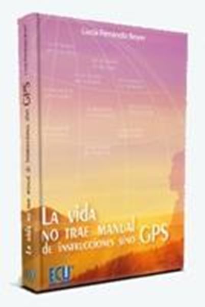 La Vida no Trae Manual de Instrucciones sino Gps "Programa la Ruta y Alcanza tu Meta"