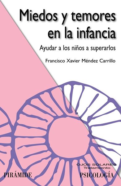 Miedos y Temores en la Infancia "Ayudar a los Niños a Superarlos"