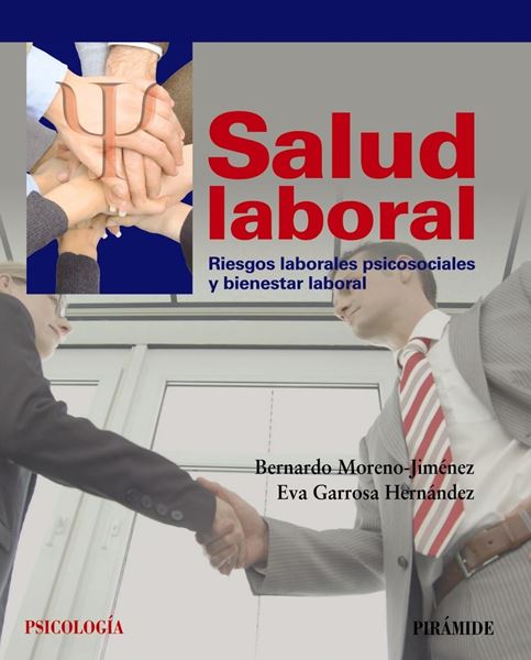 Salud Laboral. Riesgos Laborales Psicosociales y Bienestar Laboral