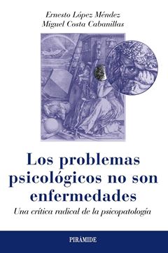 Los problemas psicológicos no son enfermedades "Una crítica radical de la psicopatología"
