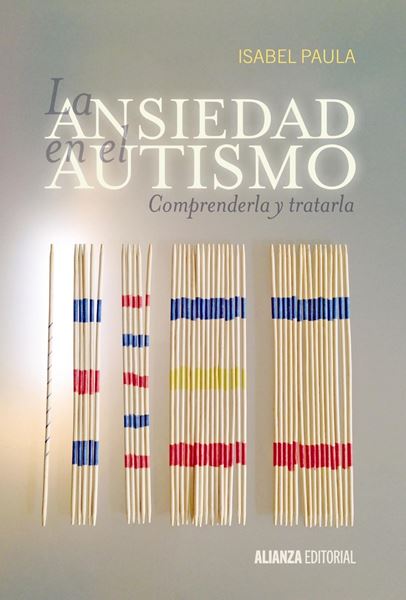 La ansiedad en el autismo "Comprenderla y tratarla"