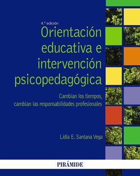 Orientación Educativa e Intervención Psicopedagógica "Cambian los Tiempos, Cambian las Responsabilidades Profesionales"