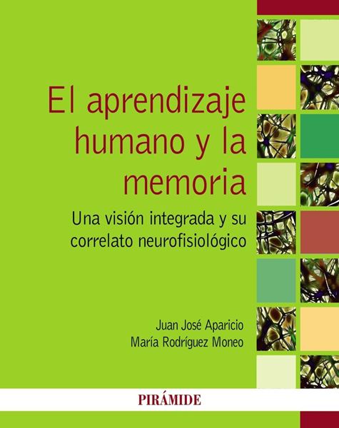 El Aprendizaje Humano y la Memoria "Una Visión Integrada y su Correlato Neurofisiológico"