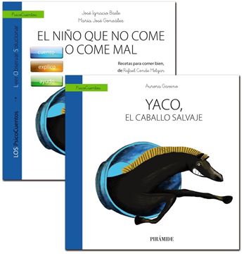 Guía: el Niño que no Come o Come Mal + Cuento: Yaco, el Caballo Salvaje "Mucho mas que un Cuento para Disfrutar Ayudando a Nuestros Hijos"