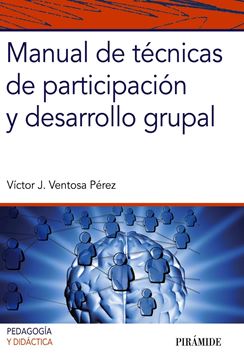 Manual de Técnicas de Participación y Desarrollo Grupal