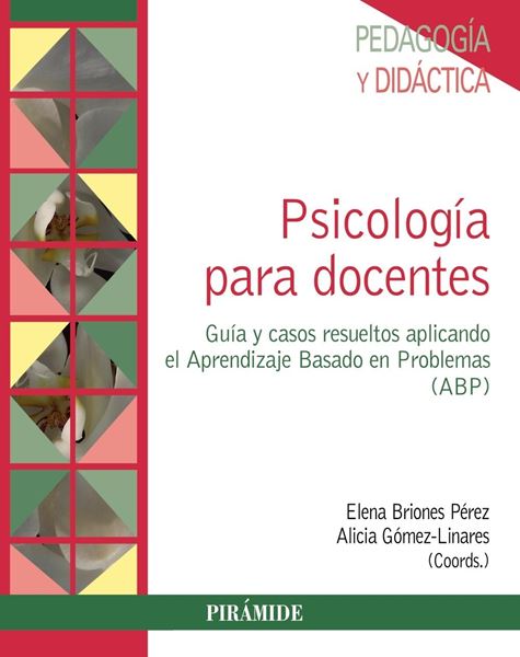 Psicología para Docentes "Guía y Casos Resueltos Aplicando el Aprendizaje Basado en Problemas"