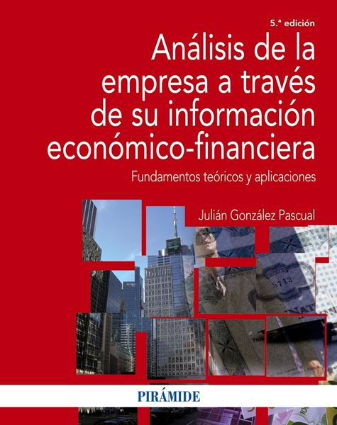 Análisis de la empresa a través de su información económico-financiera "Fundamentos teóricos y aplicaciones"