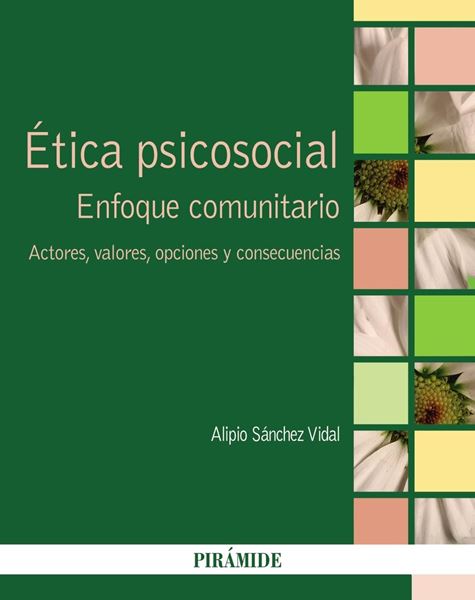 Ética psicosocial "Enfoque comunitario. Actores, valores, opciones y consecuencias"