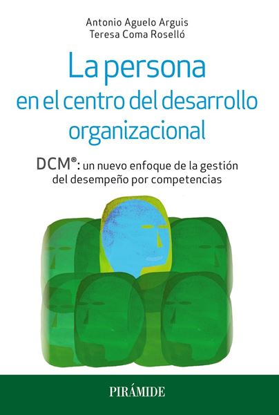 Persona en el centro del desarrollo organizacional, La "DCM : un nuevo enfoque de la gestión del desempeño por competencias"