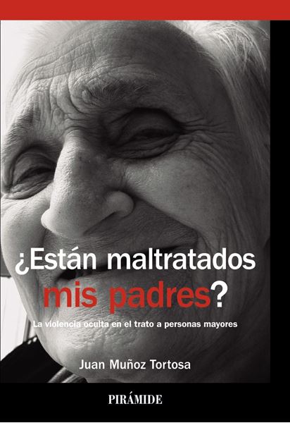 ¿Están maltratados mis padres? "La violencia oculta en el trato a personas mayores"