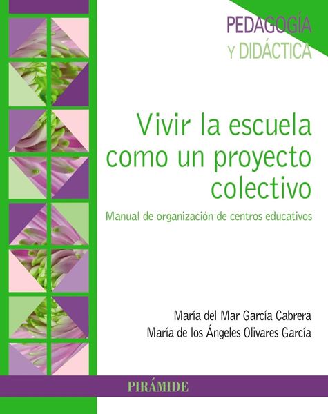 Vivir la Escuela como un Proyecto Colectivo "Manual de Organización de Centros Educativos"