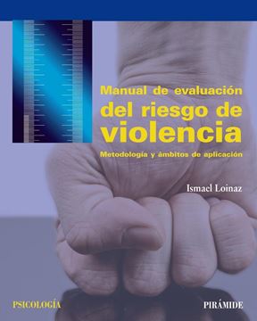 Manual de evaluación del riesgo de violencia "Metodología y ámbitos de aplicación"