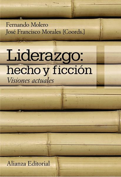 Liderazgo: hecho y ficción "Visiones actuales"