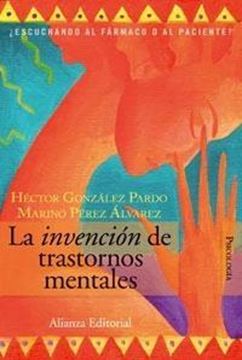 Invención de trastornos mentales, La "¿Escuchando al fármaco o al paciente?"