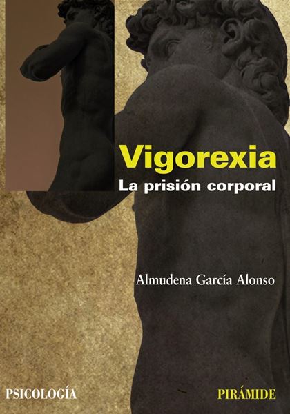 Vigorexia "La prisión corporal"