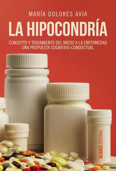 Hipocondría, La "Concepto y tratamiento del miedo a la enfermedad. Una propuesta congnitivo-conductual"