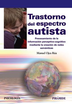 Trastorno del espectro autista "Procesamiento de la información perceptivo-cognitivo mediante la creación de redes semánticas"