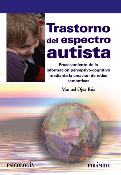 Trastorno del espectro autista "Procesamiento de la información perceptivo-cognitivo mediante la creación de redes semánticas"