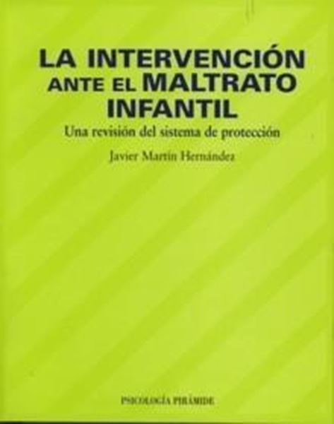 Intervención ante el maltrato infantil, La "Una revisión del sistema de protección"