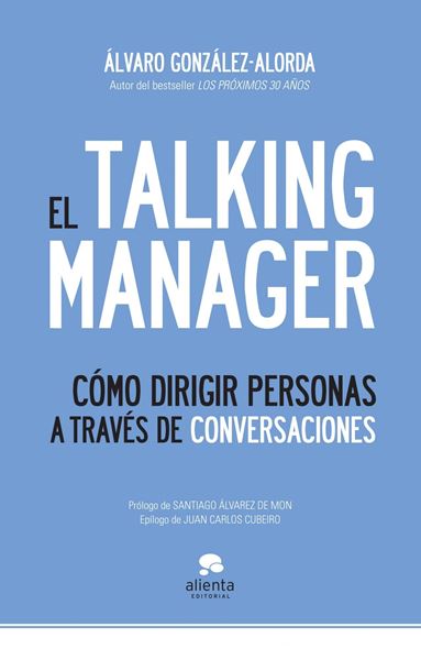 Talking Manager, El "Cómo Dirigir Personas a Través de Conversaciones"
