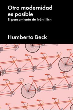 Otra modernidad es posible "El pensamiento de Iván Illich"