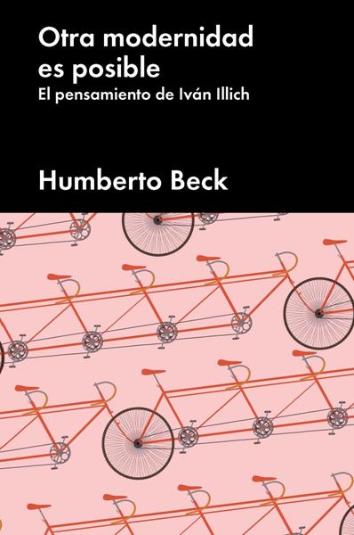 Otra modernidad es posible "El pensamiento de Iván Illich"