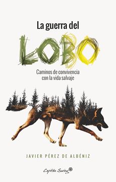 Guerra del lobo, La "Caminos de convivencia con la vida salvaje"