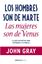 Hombres son de Marte, las mujeres de Venus, Los