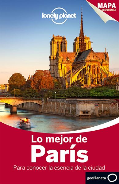 Lo mejor de París Lonely Planet "Para conocer la esencia de la ciudad"