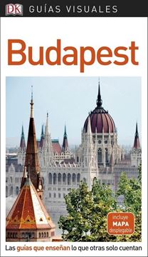Budapest Guías Visuales 2018 "Las guías que enseñan lo que otras solo cuentan"