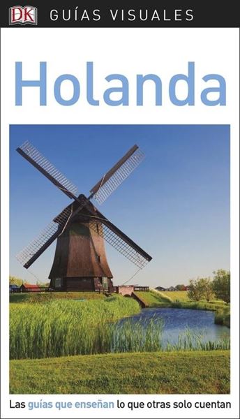 Holanda Guías Visuales 2018 "Las guías que enseñan lo que otras solo cuentan"