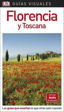 Florencia y Toscana Guías Visuales 2018 "Las guías que enseñan lo que otras solo cuentan"