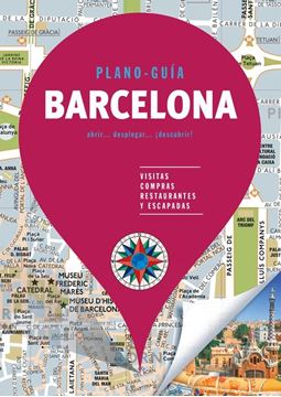 Barcelona (Plano - Guía) "Visitas, compras, restaurantes y escapadas"