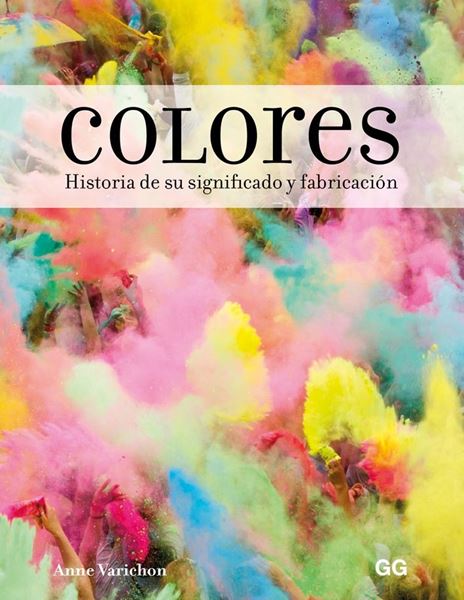 Colores "Historia de su significado y fabricación"