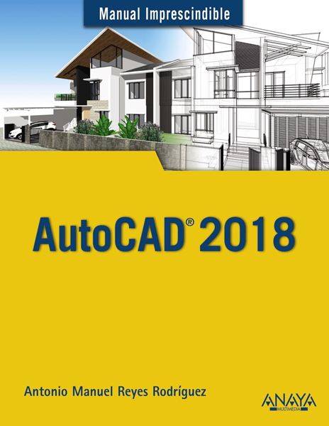AutoCAD 2018 "Manual Imprescindible "
