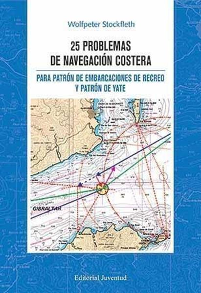 25 problemas de navegación costera "Para patrón de embarcaciones de recreo y patrón de yate"