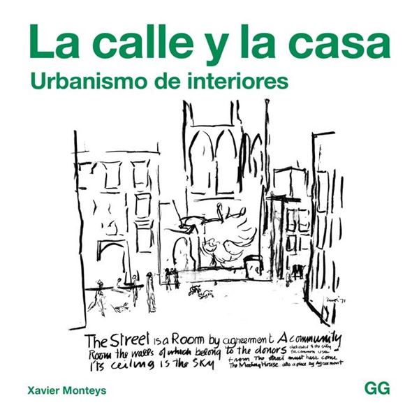 La calle y la casa "Urbanismo de interiores"