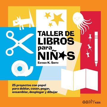 Taller de libros para niños "25 proyectos con papel para doblar, coser, pegar, ensamblar, desplegar y dibujar"