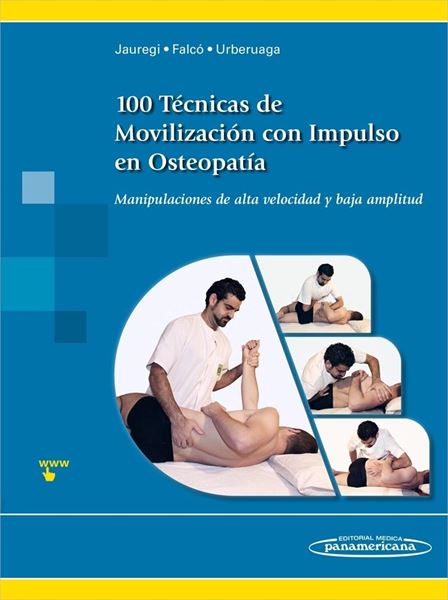 100 Técnicas de movilización con impulso en osteopatía "Manipulaciones de alta velocidad y baja amplitud"