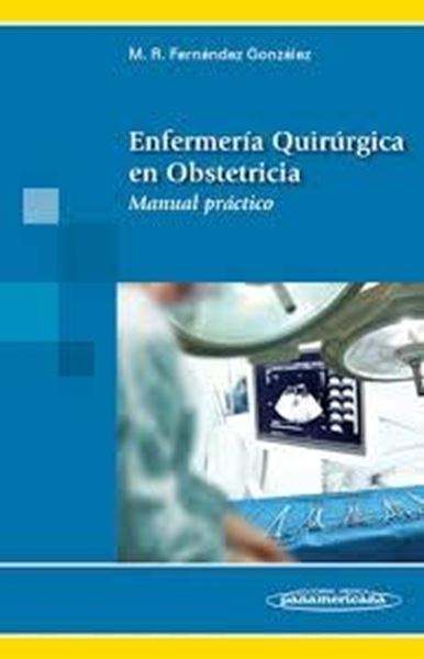 Enfermeria Quirúrgica en Obstetricia. Manual Práctico
