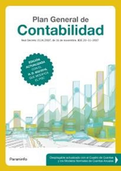 Plan General de Contabilidad 3.ª edición 2017 "Real Decreto 1514/2007, de 16 de noviembre, BOE 20/11/2007"